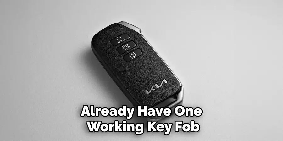 Already Have One 
Working Key Fob