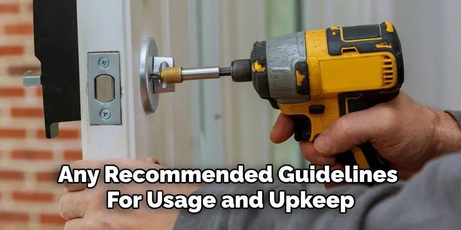 Any Recommended Guidelines 
For Usage and Upkeep