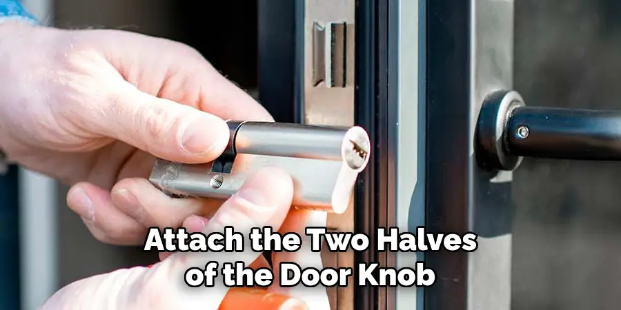 Attach the Two Halves of the Door Knob