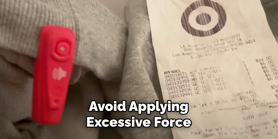 Avoid Applying Excessive Force