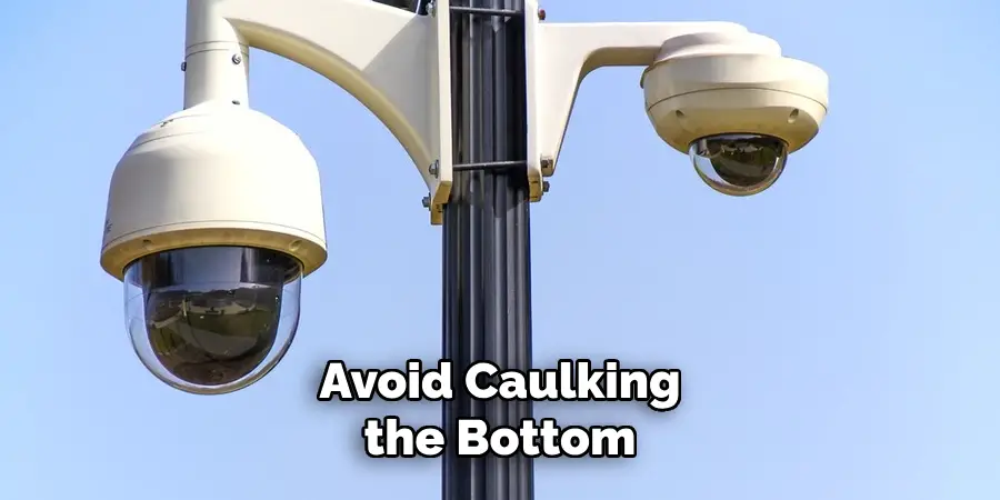 Avoid Caulking the Bottom