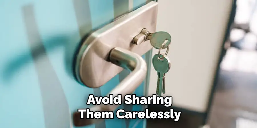 Avoid Sharing Them Carelessly