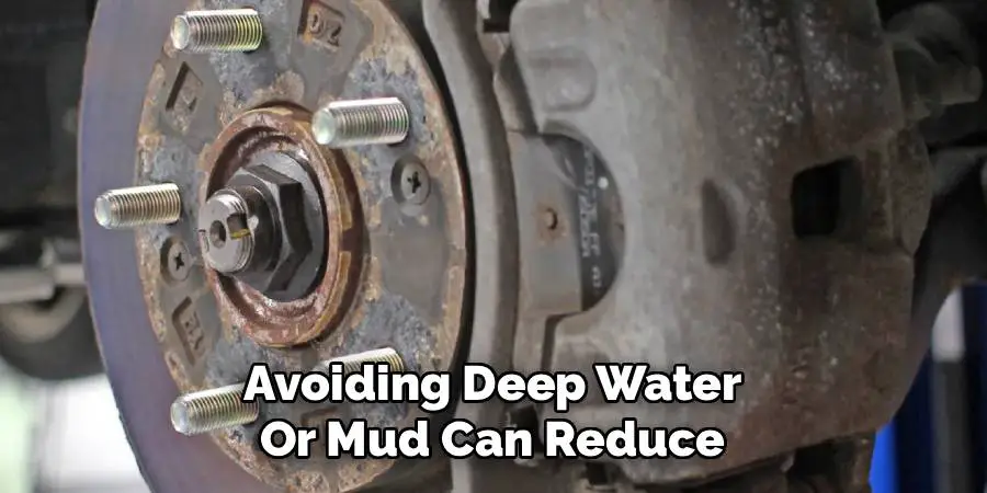 Avoiding Deep Water 
Or Mud Can Reduce 