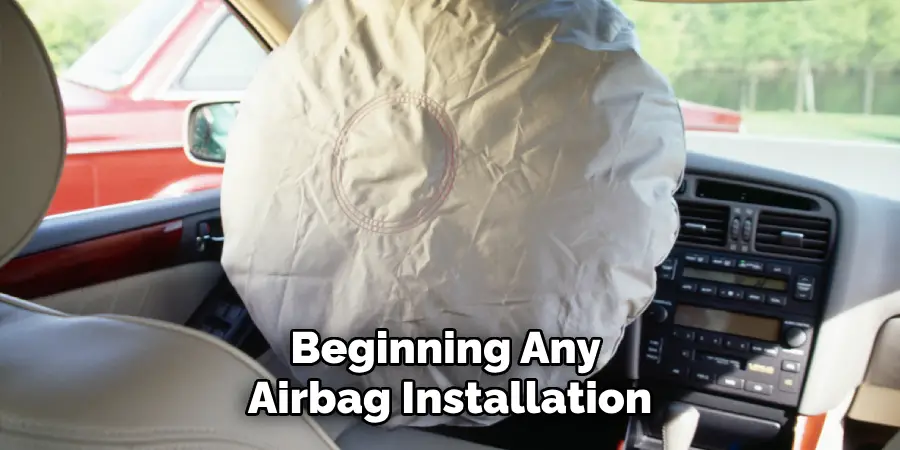 Beginning Any 
Airbag Installation