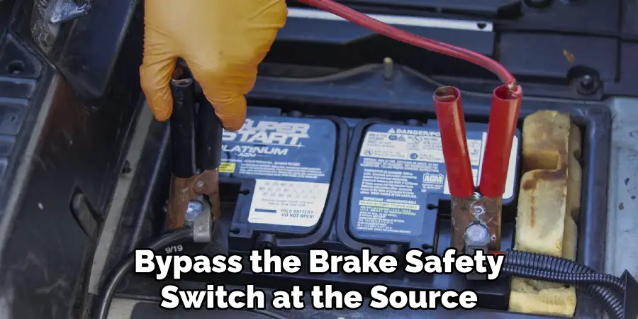 Bypass the Brake Safety
Switch at the Source