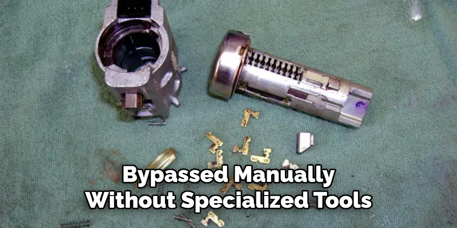 Bypassed Manually Without Specialized Tools