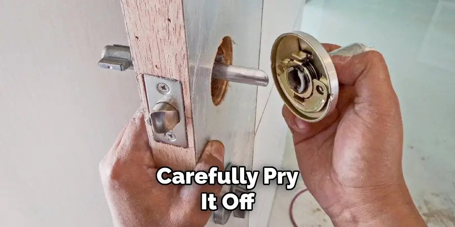 Carefully Pry
It Off
