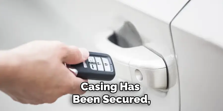 Casing Has 
Been Secured,