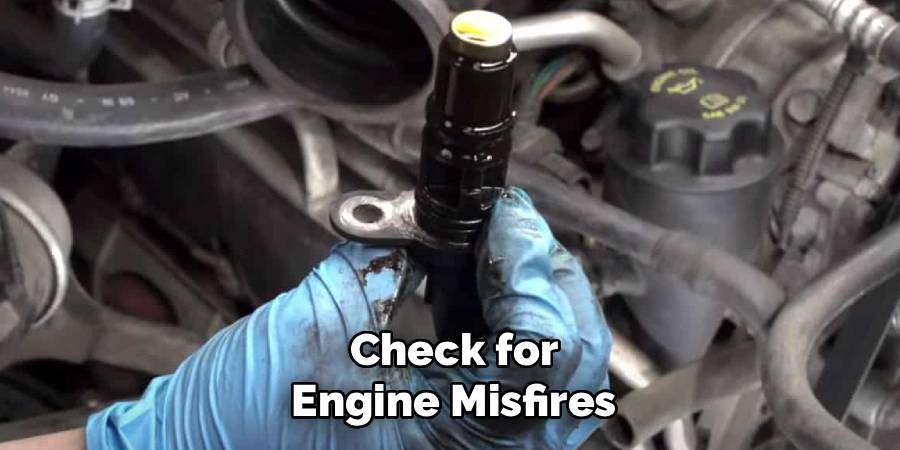 Check for Engine Misfires