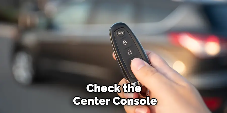 Check the 
Center Console