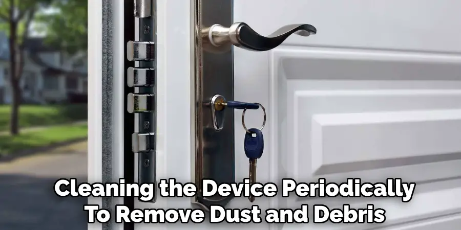 Cleaning the Device Periodically
To Remove Dust and Debris
