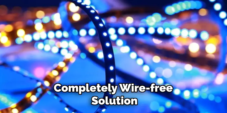 Completely Wire-free
Solution
