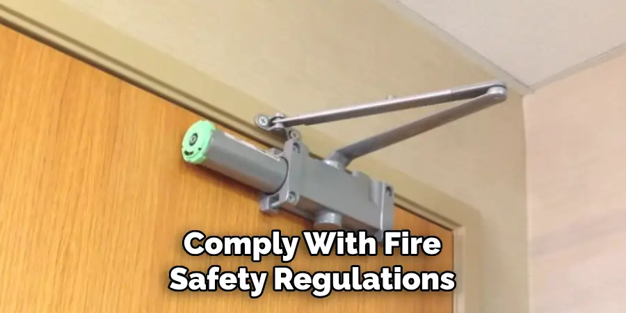 Comply With Fire
Safety Regulations