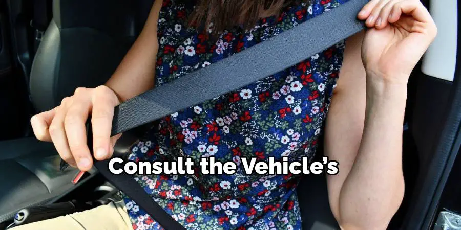 Consult the Vehicle’s 