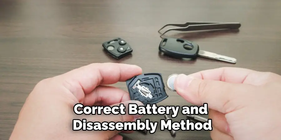 Correct Battery and 
Disassembly Method