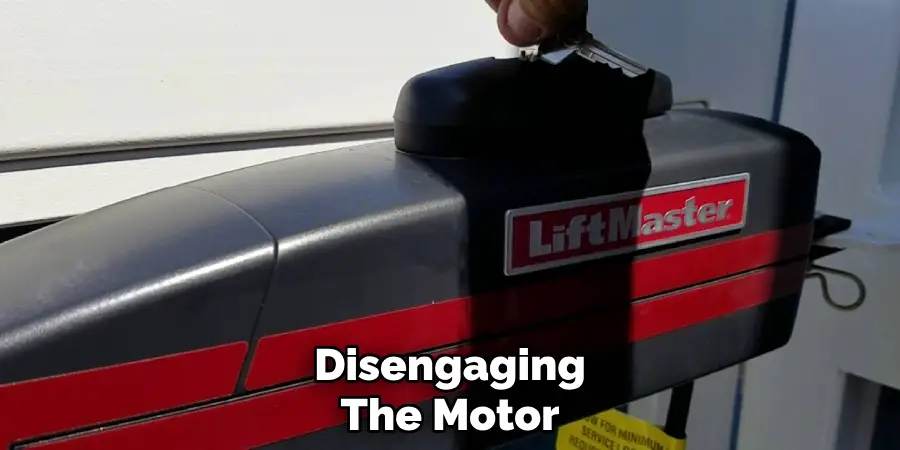 Disengaging
The Motor