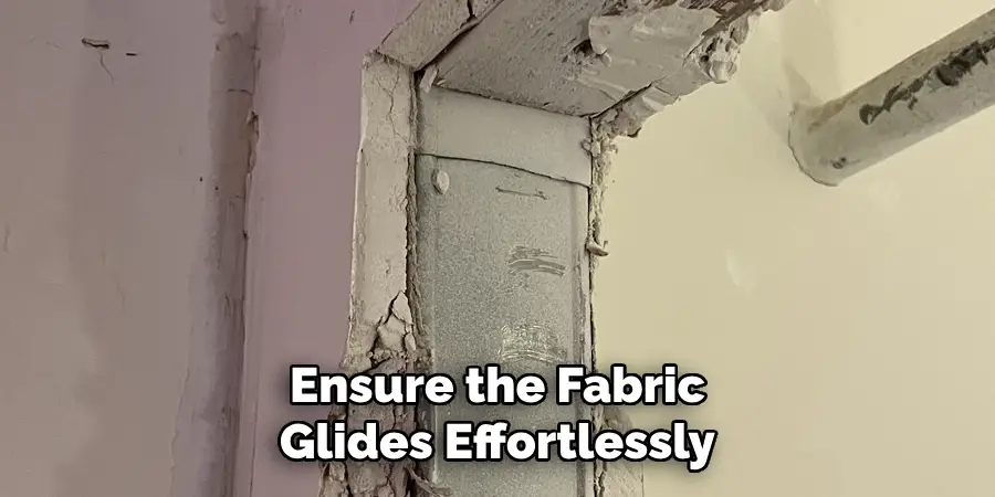 Ensure the Fabric Glides Effortlessly