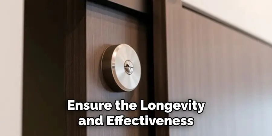 Ensure the Longevity and Effectiveness