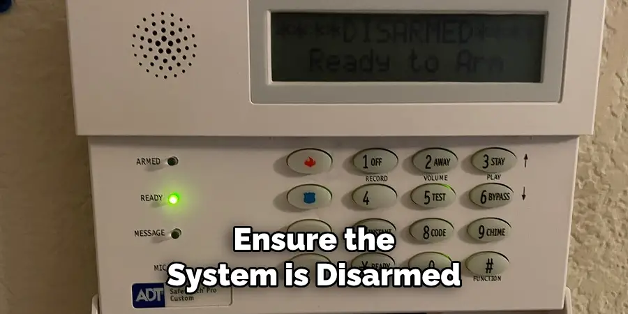 Ensure the System is Disarmed