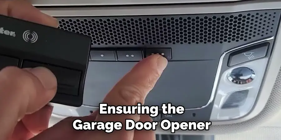 Ensuring the Garage Door Opener