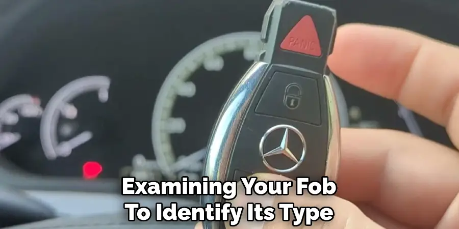 Examining Your Fob
To Identify Its Type