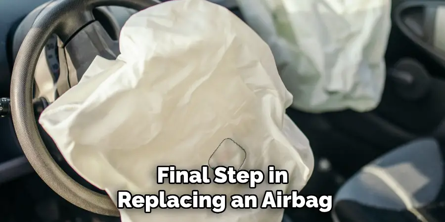 Final Step in 
Replacing an Airbag