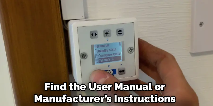 Find the User Manual or
Manufacturer’s Instructions
