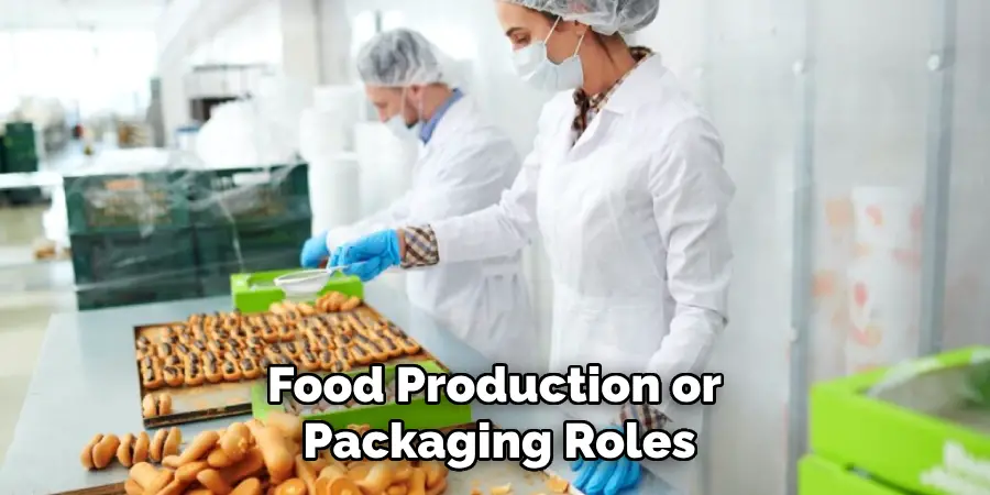 Food Production or 
Packaging Roles