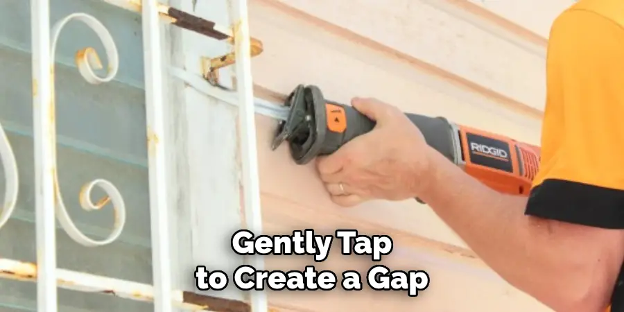 Gently Tap to Create a Gap