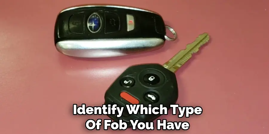 Identify Which Type
Of Fob You Have