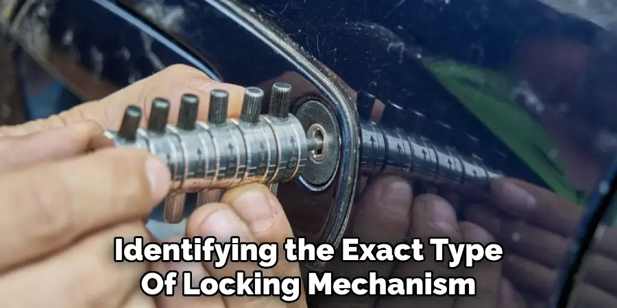 Identifying the Exact Type
Of Locking Mechanism