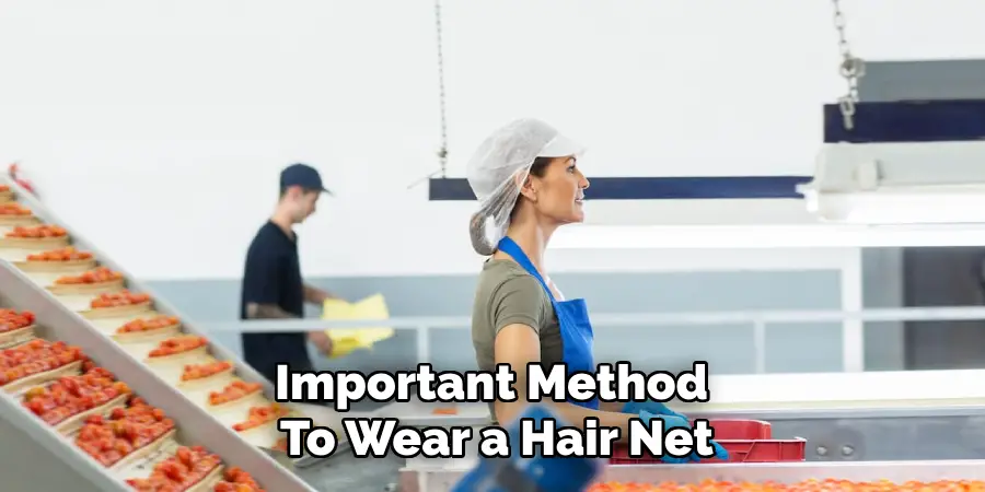 Important Method 
To Wear a Hair Net