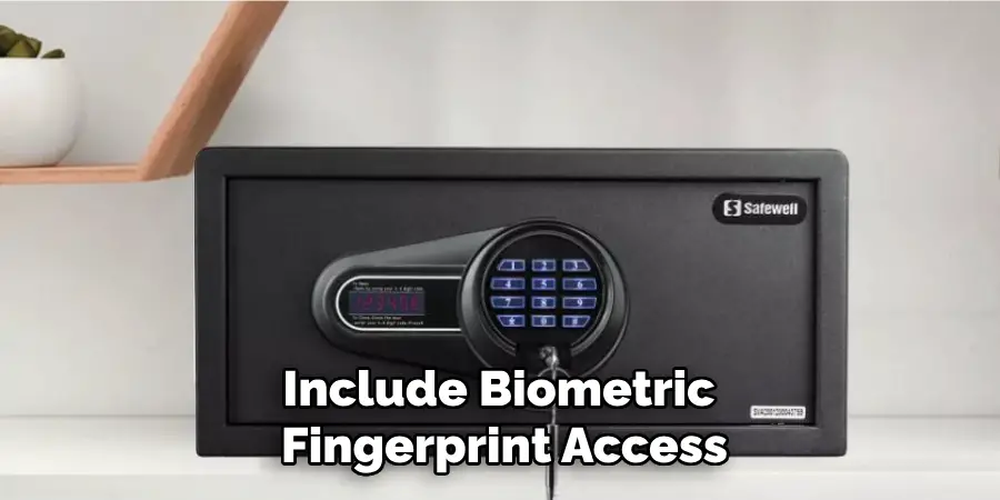 Include Biometric 
Fingerprint Access