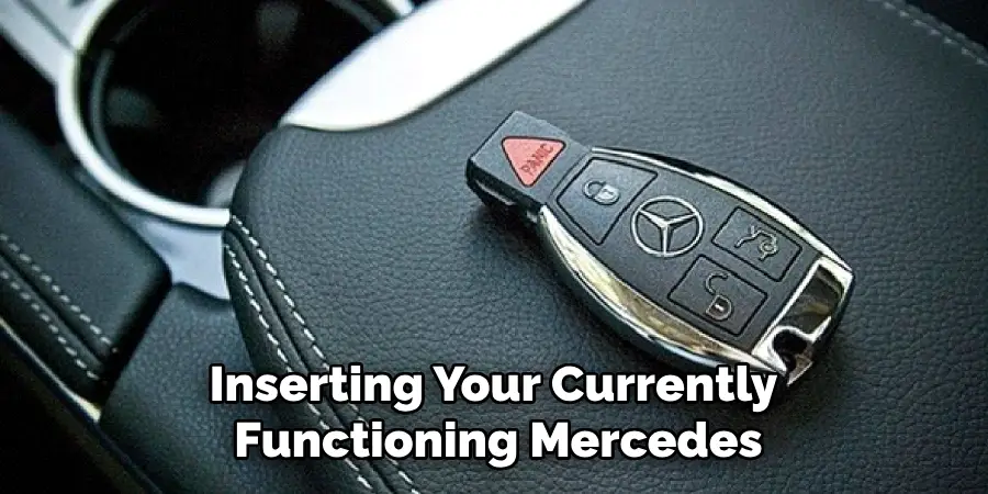 Inserting Your Currently
Functioning Mercedes