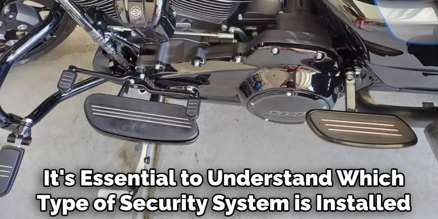 It's Essential to Understand Which
Type of Security System is Installed