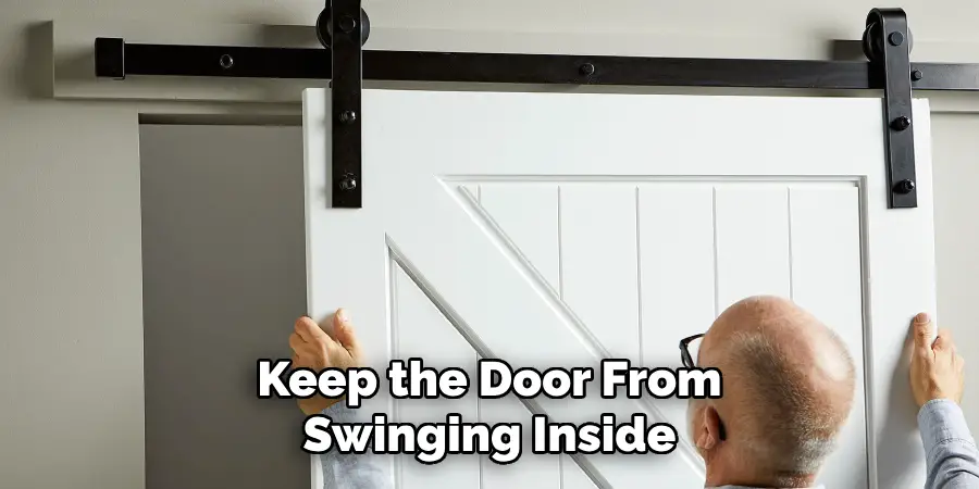 Keep the Door From
Swinging Inside