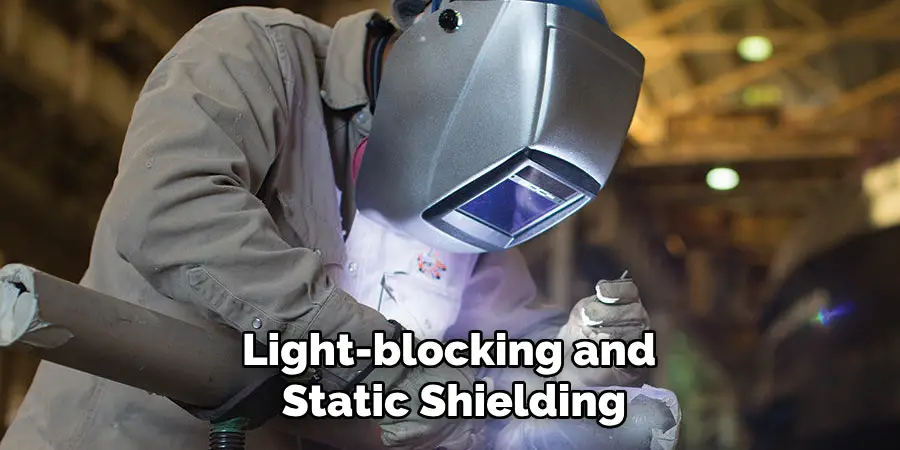 Light-blocking and
Static Shielding