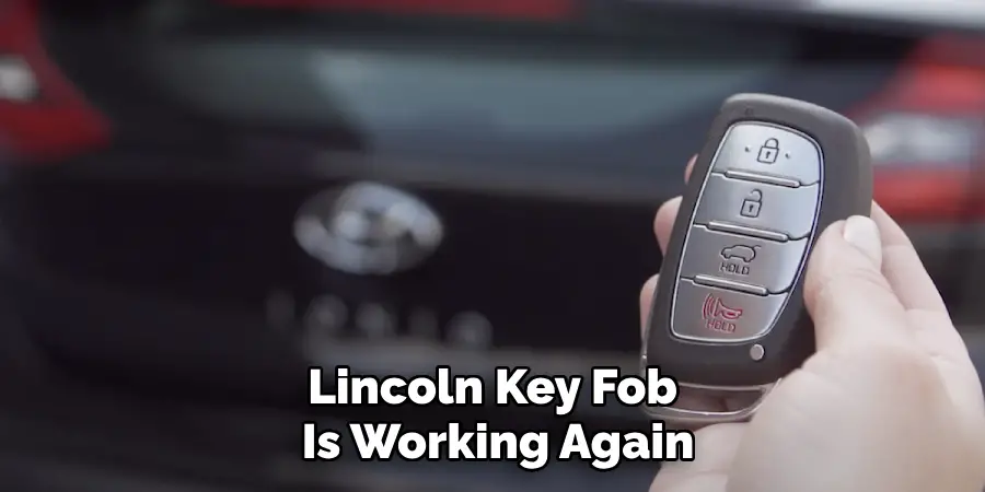 Lincoln Key Fob 
Is Working Again