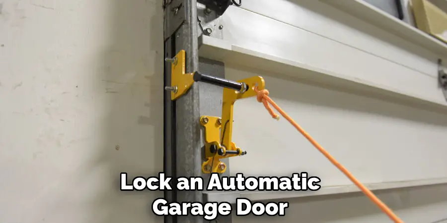 Lock an Automatic
Garage Door
