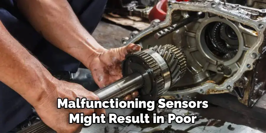 Malfunctioning Sensors 
Might Result in Poor 