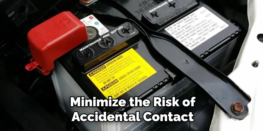 Minimize the Risk of Accidental Contact