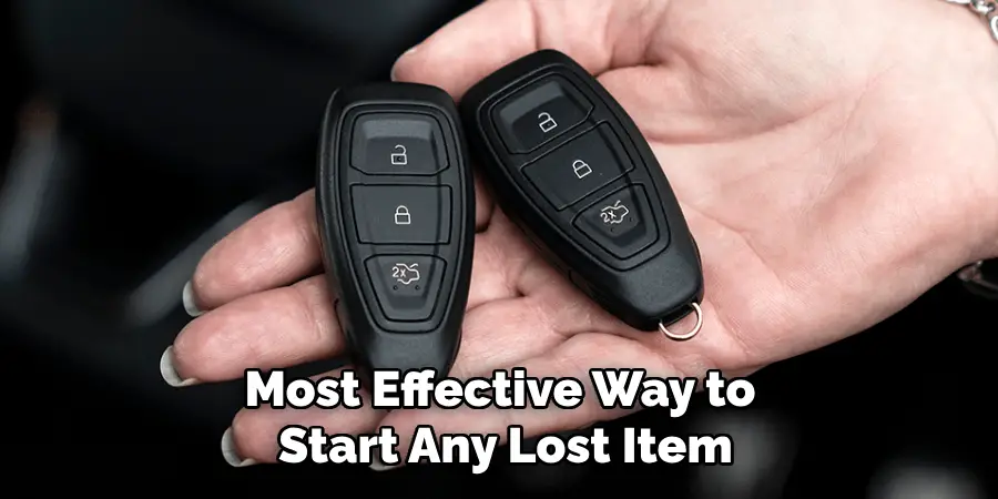 Most Effective Way to 
Start Any Lost Item
