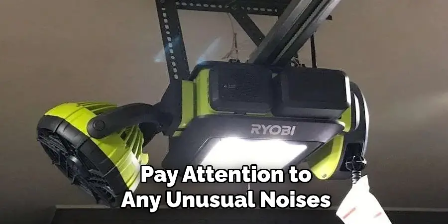 Pay Attention to Any Unusual Noises