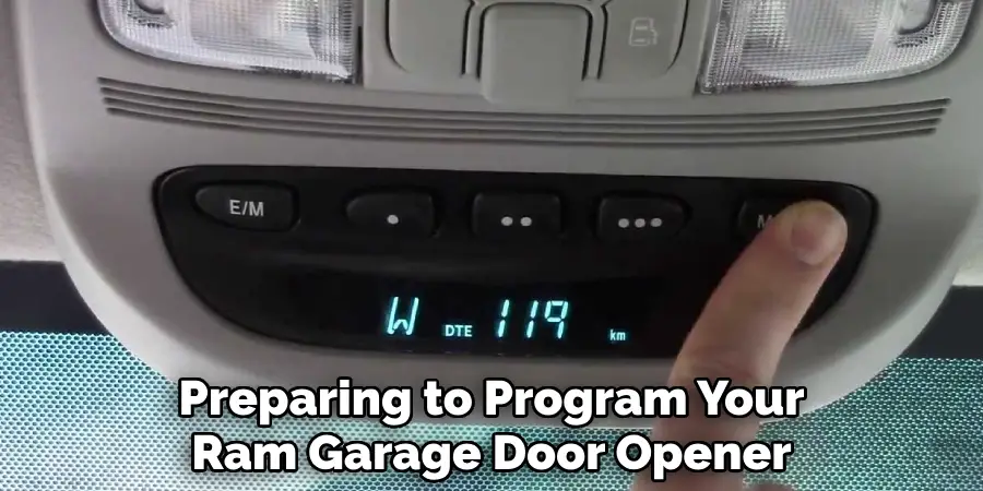 Preparing to Program Your
Ram Garage Door Opener