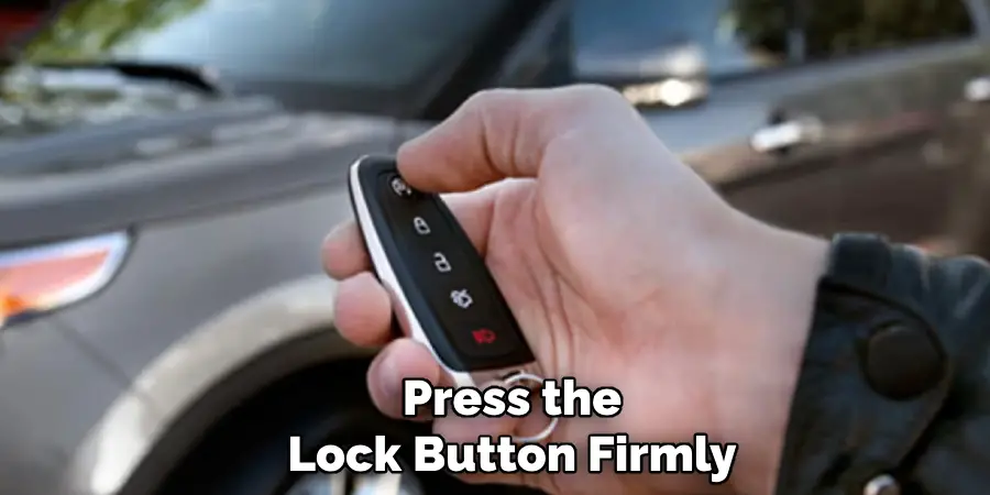 Press the
Lock Button Firmly