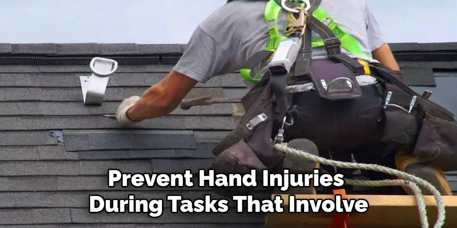 Prevent Hand Injuries 
During Tasks That Involve