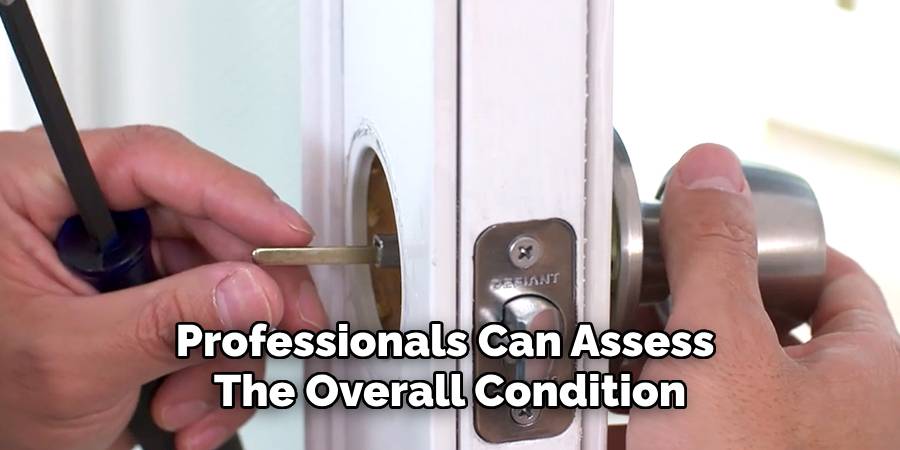 Professionals Can Assess 
The Overall Condition