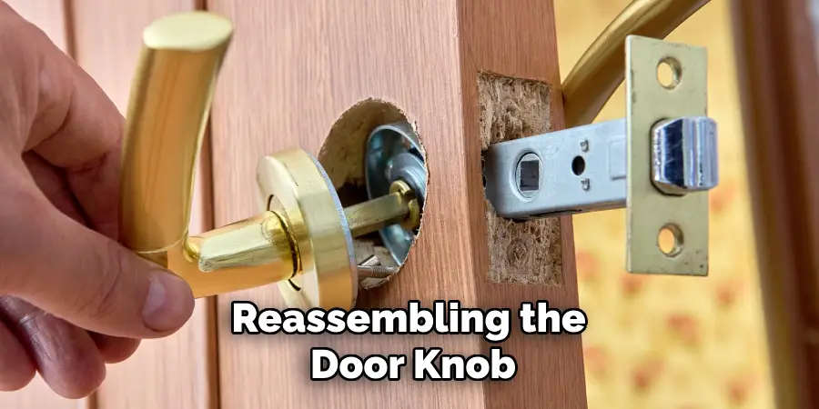 Reassembling the
Door Knob