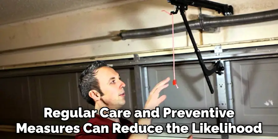 Regular Care and Preventive
Measures Can Reduce the Likelihood