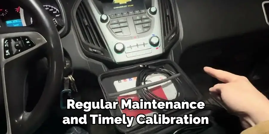 Regular Maintenance and Timely Calibration